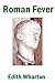 Roman Fever by Edith Wharton
