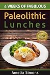 4 Weeks of Fabulous Paleolithic Lunches (4 Weeks of Fabulous Paleo Recipes Book 2)