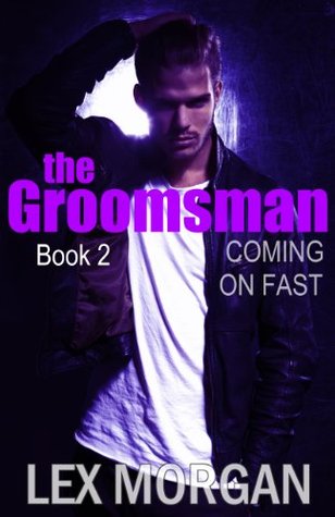 Coming On Fast (The Groomsman, #2)