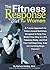 The Fitness Response 'Diet' for Women by Richard Kelley