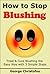 How To Stop Blushing