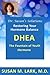 Dr. Susan's Solutions: DHEA...