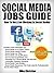 Social Media Jobs Guide: How To Get A Job Working In Social Media!