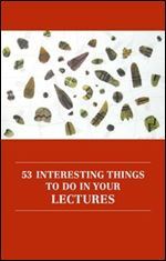 53 Interesting Things to Do in Your Lectures