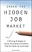 Crack the Hidden Job Market
