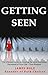 Getting Seen: The Ultimate ...