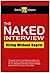 The Naked Interview: Hiring Without Regret