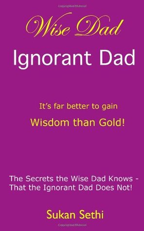 Wise Dad, Ignorant Dad