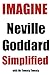 Imagine - Neville Goddard Simplified - Foundations by Twenty Twenty