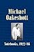 Michael Oakeshott: Notebooks, 1922-86 (Michael Oakeshott Selected Writings Book 6)