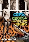 Cops, Crocs & Leopard-Skin Jocks