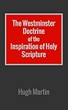 Book cover for The Westminster Doctrine of the Inspiration of Holy Scripture