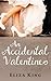 An Accidental Valentine 2nd Edition (Clean & Wholesome Romance)