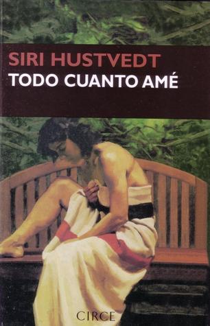 Portada de Todo cuanto amé, de Siri Hustvedt