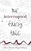 Our Interrupted Fairy Tale