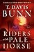Riders of the Pale Horse by T. Davis Bunn