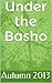 Under the Basho - Autumn 2013