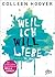 Weil ich Will liebe by Colleen Hoover