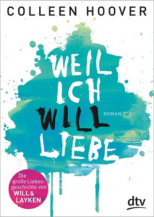 Weil ich Will liebe (Slammed, #2)