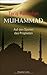 Muhammad: Auf den Spuren des Propheten