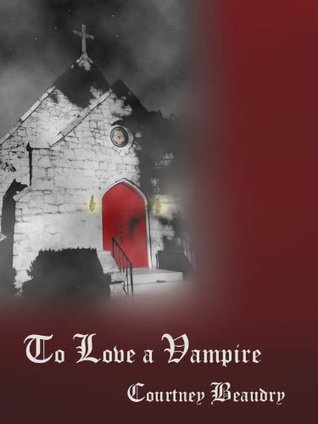 To Love a Vampire (Kindle Edition)