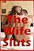 The Wife Sluts: Five Tales of Sexual Exploration