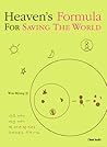 Heaven's Formula For Saving The World