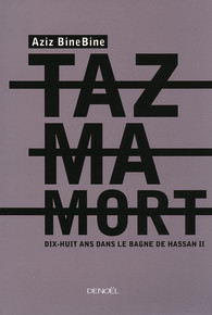 Tazmamort récit: [dix-huit ans dans le bagne de Hassan II] (GRAND PUBLIC)