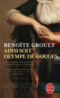 Ainsi soit Olympe de Gouges: La Déclaration des droits de la femme et autres textes politiques