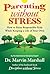 Parenting without Stress: How to Raise Responsible Kids While Keeping a Life of Your Own