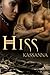 Hiss by Kassanna