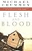 Flesh and Blood: Selected Short Fiction