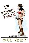 Big Trouble In Little Ass by Wol-vriey