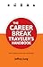 The Career Break Traveler's...