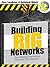 Building BIG Networks: How Making Connections Can Help Your Business
