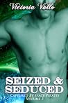 Seized & Seduced by Victoria Vallo