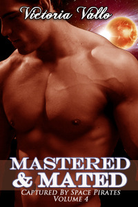 Mastered & Mated (Captured by Space Pirates, #4)