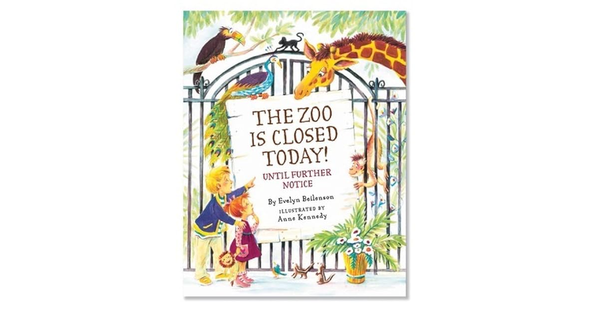 The Zoo is Closed Today! by Evelyn Beilenson