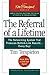 The Referral of a Lifetime by Timothy L. Templeton The Referral of a Lifetime by Timothy L. Templeton