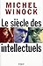 Le Siècle des intellectuels