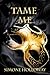 Tame Me: The Complete Series (The Billionaire's Submissive)