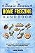 The Basic Basics Home Freezing Handbook: All You Need to Know to Prepare and Freeze over 200 Everyday Foods