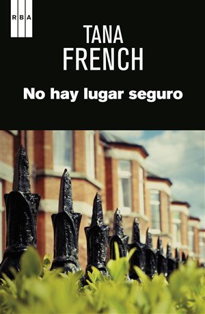 Portada de No hay lugar seguro, de Tana French