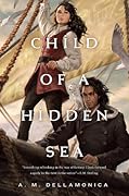 Child of a Hidden Sea (Hidden Sea Tales, #1)