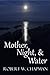 Mother, Night, and Water