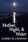 Mother, Night, and Water