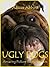 Ugly Dogs by Adicus Abbott