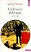 La France politique, XIXe - XXe siècle by Michel Winock
