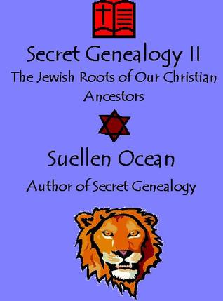 The Jewish Roots of Our Christian Ancestors (Secret Genealogy #2)