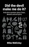Book cover for Did the devil make me do it? (Questions Christians Ask)